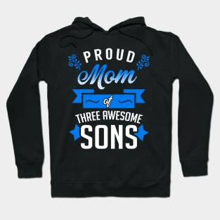 Proud Mom of Three Awesome Sons Hoodie